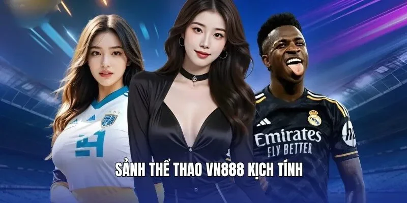 Sảnh thể thao VN888 kịch tính